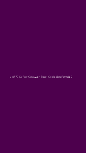 Tampilan Antarmuka Aplikasi Ljo777 Daftar Cara Main Togel Colok Jitu Pemula - 2