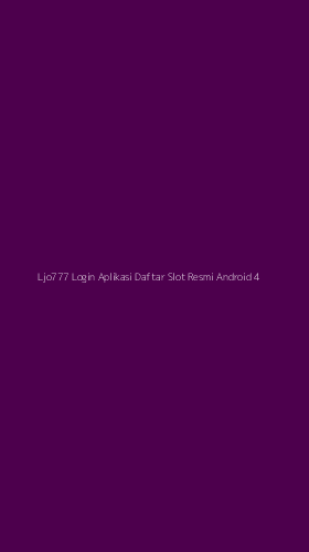 Tampilan Antarmuka Aplikasi Ljo777 Login Aplikasi Daftar Slot Resmi Android - 4