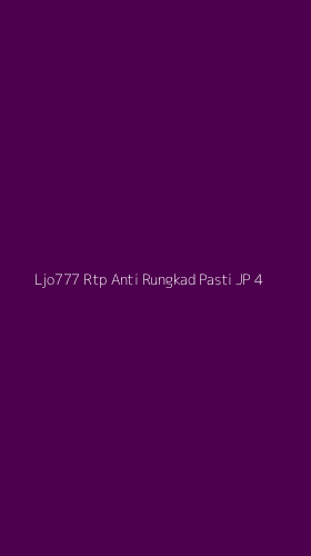 Tampilan Antarmuka Aplikasi Ljo777 Rtp Anti Rungkad Pasti Jp - 4
