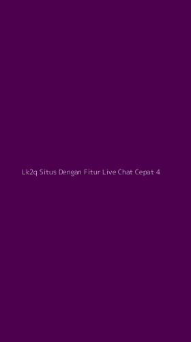 Tampilan Antarmuka Aplikasi Lk2q Situs Dengan Fitur Live Chat Cepat - 4