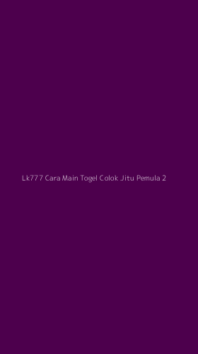 Tampilan Antarmuka Aplikasi Lk777 Cara Main Togel Colok Jitu Pemula - 2