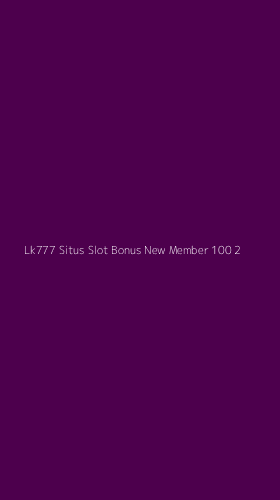 Tampilan Antarmuka Aplikasi Lk777 Situs Slot Bonus New Member 100 - 2