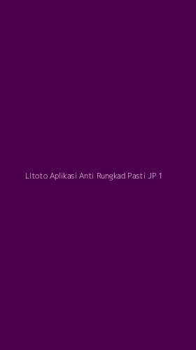 Tampilan Antarmuka Aplikasi Lltoto Aplikasi Anti Rungkad Pasti Jp - 1