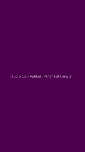 Tampilan Antarmuka Aplikasi Lltoto Com Aplikasi Penghasil Uang - 3