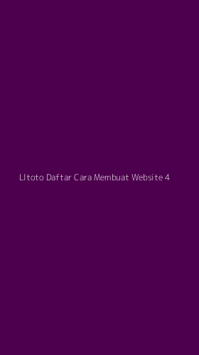 Tampilan Antarmuka Aplikasi Lltoto Daftar Cara Membuat Website - 4
