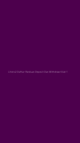 Tampilan Antarmuka Aplikasi Lltoto2 Daftar Panduan Deposit Dan Withdraw Kilat - 1