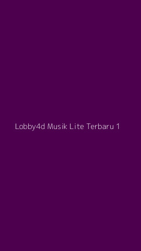 Tampilan Antarmuka Aplikasi Lobby4d Musik Lite Terbaru - 1