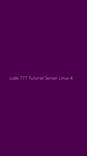 Tampilan Antarmuka Aplikasi Lode 777 Tutorial Server Linux - 4
