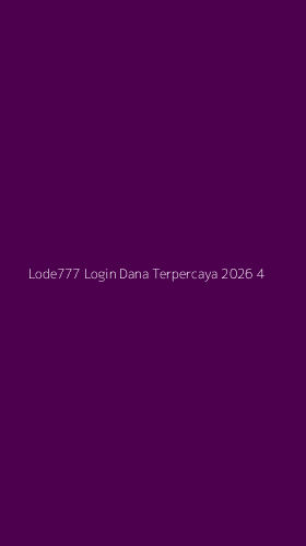 Tampilan Antarmuka Aplikasi Lode777 Login Dana Terpercaya 2026 - 4