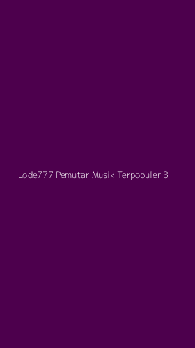 Tampilan Antarmuka Aplikasi Lode777 Pemutar Musik Terpopuler - 3