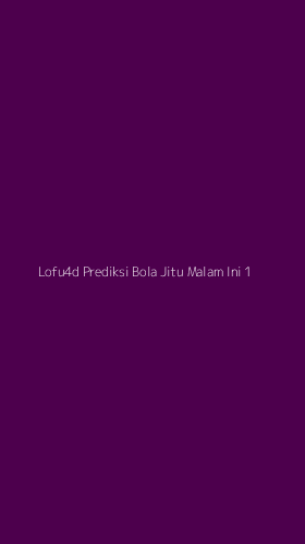 Tampilan Antarmuka Aplikasi Lofu4d Prediksi Bola Jitu Malam Ini - 1