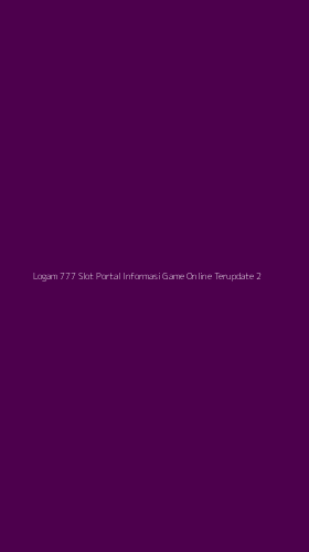 Tampilan Antarmuka Aplikasi Logam 777 Slot Portal Informasi Game Online Terupdate - 2