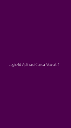 Tampilan Antarmuka Aplikasi Logic4d Aplikasi Cuaca Akurat - 1