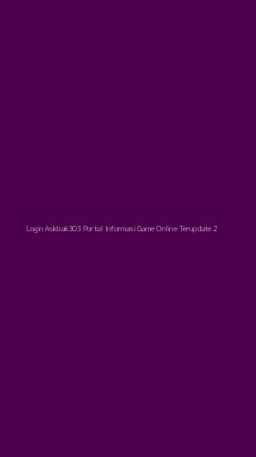 Tampilan Antarmuka Aplikasi Login Askbak303 Portal Informasi Game Online Terupdate - 2