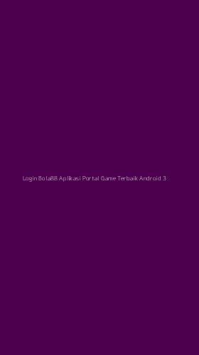 Tampilan Antarmuka Aplikasi Login Bola88 Aplikasi Portal Game Terbaik Android - 3