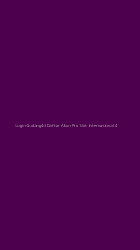Tampilan Antarmuka Aplikasi Login Gudang4d Daftar Akun Pro Slot Internasional - 4