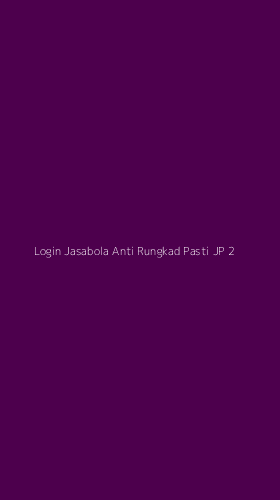 Tampilan Antarmuka Aplikasi Login Jasabola Anti Rungkad Pasti Jp - 2