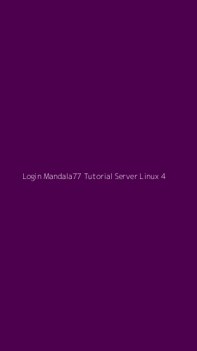 Tampilan Antarmuka Aplikasi Login Mandala77 Tutorial Server Linux - 4