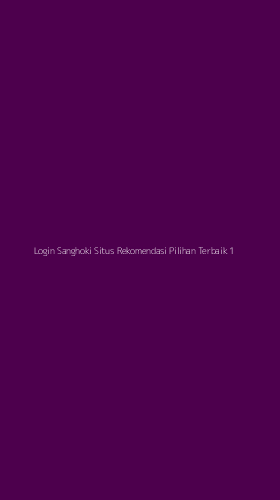 Tampilan Antarmuka Aplikasi Login Sanghoki Situs Rekomendasi Pilihan Terbaik - 1