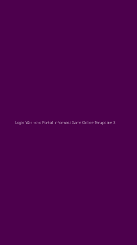 Tampilan Antarmuka Aplikasi Login Watitoto Portal Informasi Game Online Terupdate - 3
