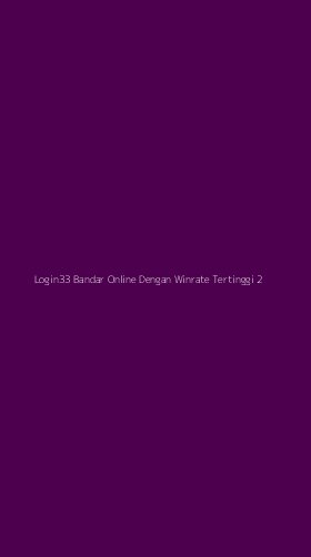 Tampilan Antarmuka Aplikasi Login33 Bandar Online Dengan Winrate Tertinggi - 2