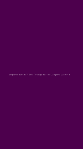 Tampilan Antarmuka Aplikasi Logo Dewaslot Rtp Slot Tertinggi Hari Ini Gampang Maxwin - 1