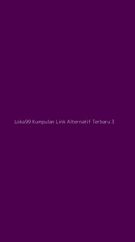 Tampilan Antarmuka Aplikasi Loka99 Kumpulan Link Alternatif Terbaru - 3