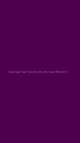 Tampilan Antarmuka Aplikasi Lokasitogel Login Cara Recovery Akun Lupa Password - 1