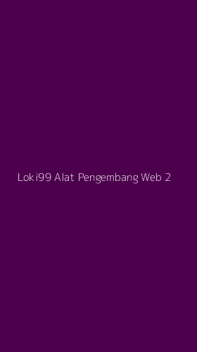 Tampilan Antarmuka Aplikasi Loki99 Alat Pengembang Web - 2