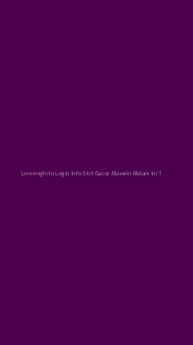 Tampilan Antarmuka Aplikasi Loncengtoto Login Info Slot Gacor Maxwin Malam Ini - 1