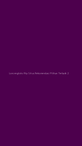 Tampilan Antarmuka Aplikasi Loncengtoto Rtp Situs Rekomendasi Pilihan Terbaik - 2