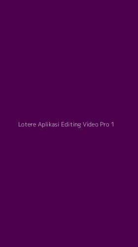 Tampilan Antarmuka Aplikasi Lotere Aplikasi Editing Video Pro - 1