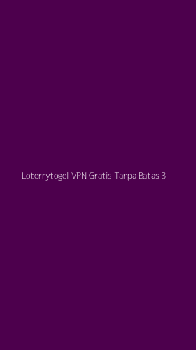 Tampilan Antarmuka Aplikasi Loterrytogel Vpn Gratis Tanpa Batas - 3