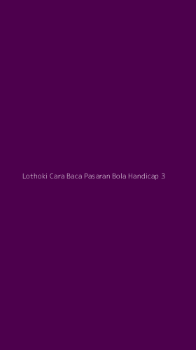 Tampilan Antarmuka Aplikasi Lothoki Cara Baca Pasaran Bola Handicap - 3