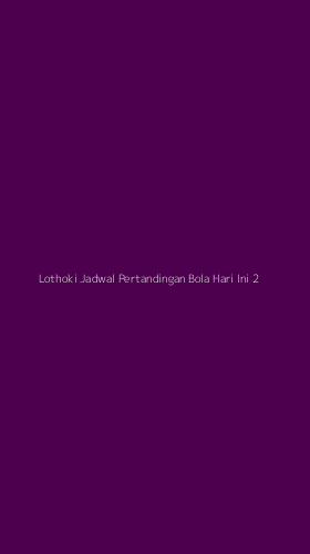 Tampilan Antarmuka Aplikasi Lothoki Jadwal Pertandingan Bola Hari Ini - 2