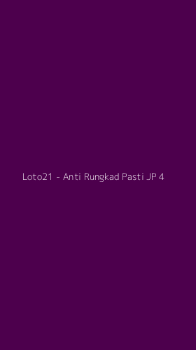 Tampilan Antarmuka Aplikasi Loto21 - Anti Rungkad Pasti JP - 4