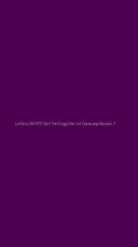 Tampilan Antarmuka Aplikasi Lottery 88 Rtp Slot Tertinggi Hari Ini Gampang Maxwin - 1