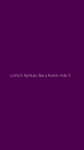 Tampilan Antarmuka Aplikasi Lotto3 Aplikasi Baca Komik Indo - 3