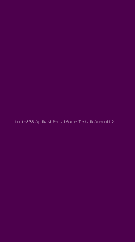Tampilan Antarmuka Aplikasi Lotto838 Aplikasi Portal Game Terbaik Android - 2