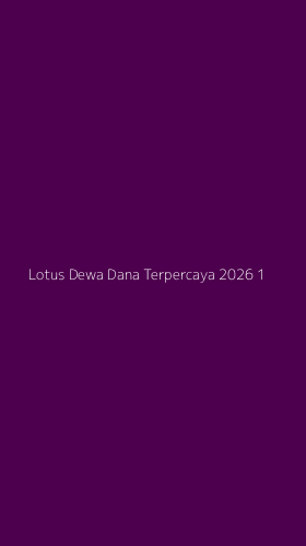 Tampilan Antarmuka Aplikasi Lotus Dewa Dana Terpercaya 2026 - 1