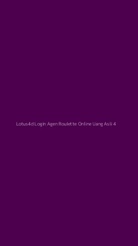 Tampilan Antarmuka Aplikasi Lotus4d Login Agen Roulette Online Uang Asli - 4