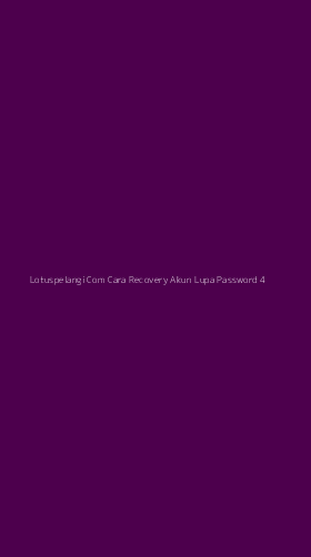 Tampilan Antarmuka Aplikasi Lotuspelangi Com Cara Recovery Akun Lupa Password - 4
