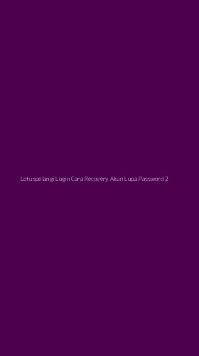 Tampilan Antarmuka Aplikasi Lotuspelangi Login Cara Recovery Akun Lupa Password - 2