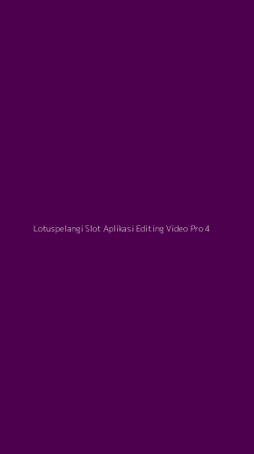 Tampilan Antarmuka Aplikasi Lotuspelangi Slot Aplikasi Editing Video Pro - 4