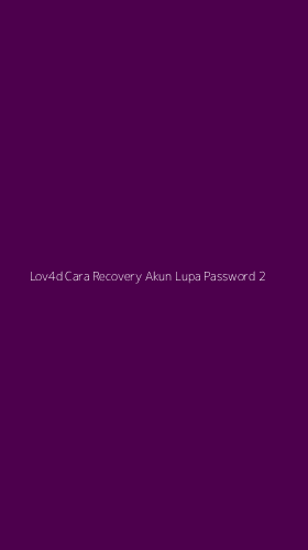 Tampilan Antarmuka Aplikasi Lov4d Cara Recovery Akun Lupa Password - 2
