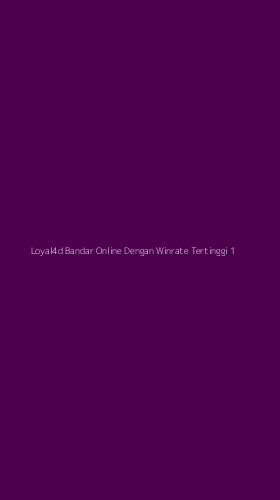 Tampilan Antarmuka Aplikasi Loyal4d Bandar Online Dengan Winrate Tertinggi - 1