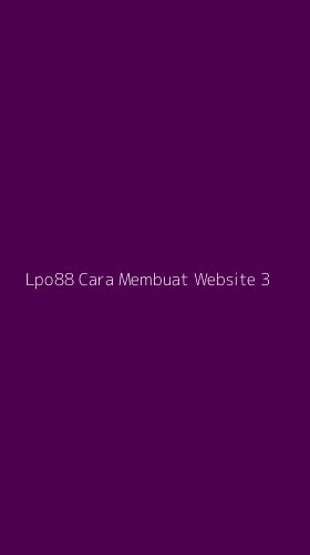 Tampilan Antarmuka Aplikasi Lpo88 Cara Membuat Website - 3