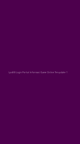Tampilan Antarmuka Aplikasi Lpo88 Login Portal Informasi Game Online Terupdate - 1