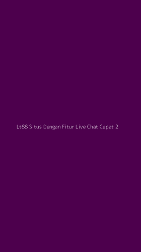 Tampilan Antarmuka Aplikasi Lt88 Situs Dengan Fitur Live Chat Cepat - 2