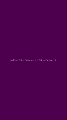 Tampilan Antarmuka Aplikasi Lte4d Slot Situs Rekomendasi Pilihan Terbaik - 3
